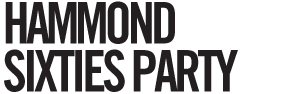 Hammond Sixties Party